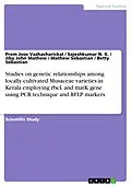 E-Book (pdf) Studies on genetic relationships among locally cultivated Musaceae varieties in Kerala employing rbcL and matK gene using PCR technique and RFLP markers von Prem Jose Vazhacharickal, Sajeshkumar N. K., Jiby John Mathew