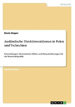 Kartonierter Einband Ausländische Direktinvestitionen in Polen und Tschechien von Deniz Dogan