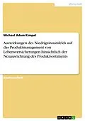 E-Book (pdf) Auswirkungen des Niedrigzinsumfelds auf das Produktmanagement von Lebensversicherungen hinsichtlich der Neuausrichtung des Produktsortiments von Michael Adam Kimpel