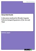 E-Book (pdf) Collocation method for Weakly Singular Volterra Integral Equations of the Second Type von Henry Ekah-Kunde