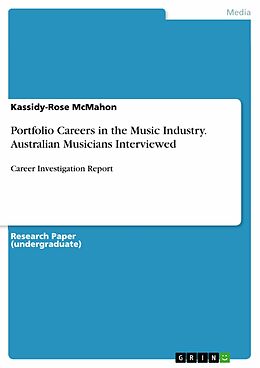 eBook (pdf) Portfolio Careers in the Music Industry. Australian Musicians Interviewed de Kassidy-Rose McMahon