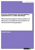 E-Book (pdf) Phytochemical analysis of fruit extracts of Baccaurea courtallensis and evaluation of cholesterol lowering property von Prem Jose Vazhacharickal, Jiby John Mathew, Sajeshkumar N. K.