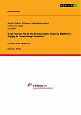 E-Book (pdf) Does Foreign Aid to the Energy Sector improve Electricity Supply in Developing Countries? von Simeon Häfele