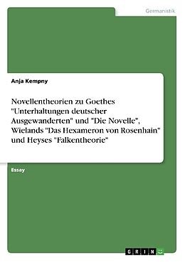 Kartonierter Einband Novellentheorien zu Goethes "Unterhaltungen deutscher Ausgewanderten" und "Die Novelle", Wielands "Das Hexameron von Rosenhain" und Heyses "Falkentheorie" von Anja Kempny