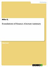 E-Book (pdf) Foundations of Finance. A lecture summary von Mike G.