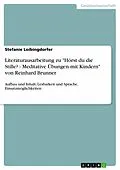 E-Book (pdf) Literaturausarbeitung zu "Hörst du die Stille? - Meditative Übungen mit Kindern" von Reinhard Brunner von Stefanie Loibingdorfer