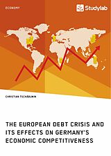 eBook (epub) The European debt crisis and its effects on Germany's economic competitiveness de Christian Tschäbunin