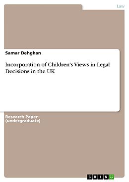 eBook (pdf) Incorporation of Children's Views in Legal Decisions in the UK de Samar Dehghan