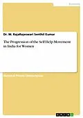 E-Book (pdf) The Progression of the Self Help Movement in India for Women von M. Rajarajeswari Senthil Kumar