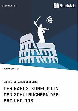 E-Book (epub) Der Nahostkonflikt in den Schulbüchern der BRD und DDR von Julian Grasser