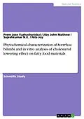 E-Book (pdf) Phytochemical characterization of Averrhoa bilimbi and in vitro analysis of cholesterol lowering effect on fatty food materials von Prem Jose Vazhacharickal, Jiby John Mathew, Sajeshkumar N. K.