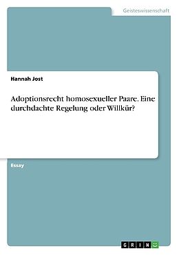 Kartonierter Einband Adoptionsrecht homosexueller Paare. Eine durchdachte Regelung oder Willkür? von Hannah Jost
