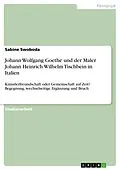E-Book (pdf) Johann Wolfgang Goethe und der Maler Johann Heinrich Wilhelm Tischbein in Italien von Sabine Swoboda