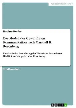 E-Book (pdf) Das Modell der Gewaltfreien Kommunikation nach Marshall B. Rosenberg von Nadine Henke