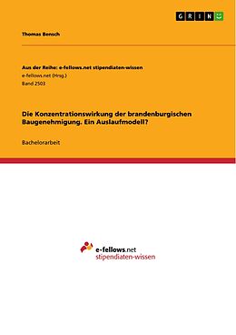 E-Book (pdf) Die Konzentrationswirkung der brandenburgischen Baugenehmigung. Ein Auslaufmodell? von Thomas Bensch