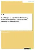 E-Book (pdf) Grundlegende Aspekte der Besteuerung von Kurserfolgen und Ausschüttungen beim Dividendenstripping von S. H.