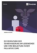 E-Book (epub) Die Bedeutung der Sehbehinderung am Lebensende und ihre Begleitung in der Palliative Care von Barbara Dessauer