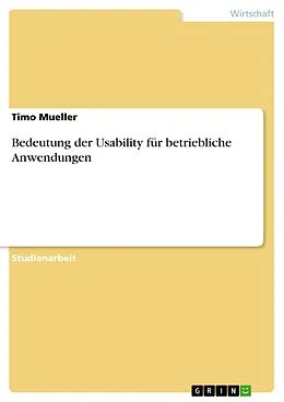 E-Book (pdf) Bedeutung der Usability für betriebliche Anwendungen von Timo Mueller