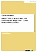 E-Book (pdf) Budgetierung im Sozialbereich. Eine Einführung am Beispiel eines kleinen gemeinnützigen Vereins von Thomas Szczepanek