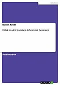 E-Book (pdf) Ethik in der Sozialen Arbeit mit Senioren von Daniel Arndt