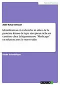 E-Book (pdf) Identification et recherche in silico de la protéine kinase de type récepteur riche en cystéine chez la légumineuse "Medicago" en relation avec le stress salin von Adel Amar Amouri