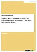 E-Book (pdf) Effect of Sales Promotion Activities on Consumer Buying Behaviour. A Case Study of Watanmal Group von Anthony Abaidoo
