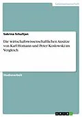 E-Book (pdf) Die wirtschaftswissenschaftlichen Ansätze von Karl Homann und Peter Koslowski im Vergleich von Sabrina Schultjan