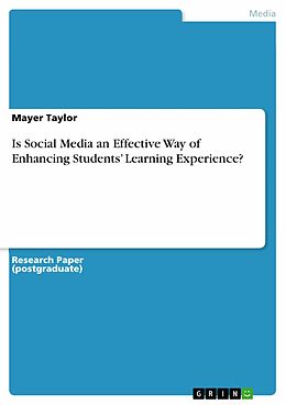 eBook (pdf) Is Social Media an Effective Way of Enhancing Students' Learning Experience? de Mayer Taylor