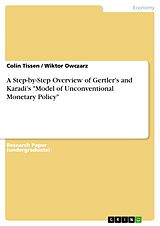 E-Book (pdf) A Step-by-Step Overview of Gertler's and Karadi's "Model of Unconventional Monetary Policy" von Colin Tissen, Wiktor Owczarz