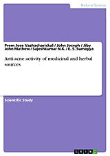 eBook (pdf) Anti-acne activity of medicinal and herbal sources de Prem Jose Vazhacharickal, John Joseph, Jiby John Mathew