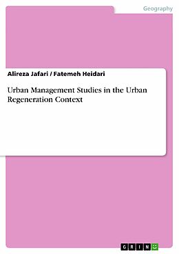 E-Book (pdf) Urban Management Studies in the Urban Regeneration Context von Alireza Jafari, Fatemeh Heidari