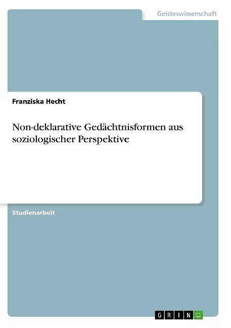 Non-deklarative Gedächtnisformen aus soziologischer Perspektive