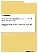 Kartonierter Einband Production leveling in the scope of Bosch Production System von Johannes Köck