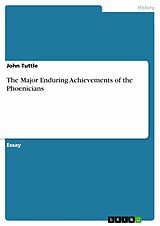 E-Book (pdf) The Major Enduring Achievements of the Phoenicians von John Tuttle