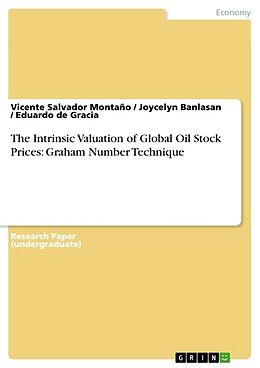 Kartonierter Einband The Intrinsic Valuation of Global Oil Stock Prices: Graham Number Technique von Vicente Salvador Montaño, Eduardo de Gracia, Joycelyn Banlasan