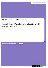 E-Book (pdf) Supraleitung. Physikalisches Praktikum für Fortgeschrittene von Moritz Lehmann, Niklas Stenger