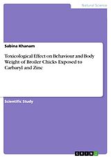 eBook (pdf) Toxicological Effect on Behaviour and Body Weight of Broiler Chicks Exposed to Carbaryl and Zinc de Sabina Khanam