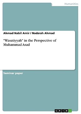 Kartonierter Einband "Wasatiyyah" in the Perspective of Muhammad Asad von Nadzrah Ahmad, Ahmad Nabil Amir