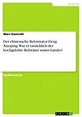 E-Book (pdf) Der chinesische Reformator Deng Xiaoping. War er tatsächlich der hochgelobte Reformer seines Landes? von Marc Damrath