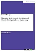 E-Book (pdf) Literature Review on the Application of Nanotechnology in Tissue Engineering von Patrick Kimuyu