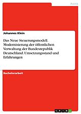 E-Book (pdf) Das Neue Steuerungsmodell. Modernisierung der öffentlichen Verwaltung der Bundesrepublik Deutschland. Umsetzungsstand und Erfahrungen von Johannes Klein
