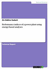 E-Book (pdf) Performance indices of a power plant using exergy-based analyses von Zin Eddine Dadach