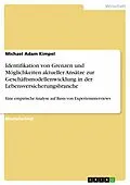 E-Book (pdf) Identifikation von Grenzen und Möglichkeiten aktueller Ansätze zur Geschäftsmodellenwicklung in der Lebensversicherungsbranche von Michael Adam Kimpel