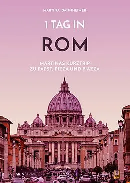 E-Book (epub) 1 Tag in Rom von Martina Dannheimer
