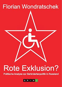 E-Book (pdf) Rote Exklusion? Politische Analyse zur Behindertenpolitik in Russland von Florian Wondratschek