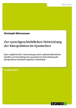 Kartonierter Einband Zur sprachgeschichtlichen Entwicklung der Interpolation im Spanischen von Christoph Wünnemann