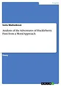E-Book (pdf) Analysis of the Adventures of Huckleberry Finn from a Moral Approach von Iveta MaSlonková