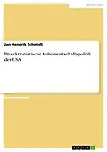 E-Book (pdf) Protektionistische Außenwirtschaftspolitik der USA von Jan-Hendrik Schmidt