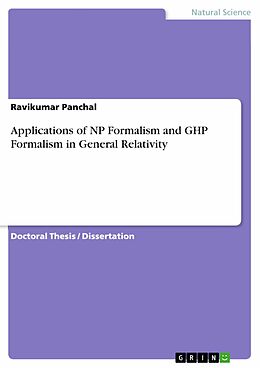 eBook (pdf) Applications of NP Formalism and GHP Formalism in General Relativity de Ravikumar Panchal