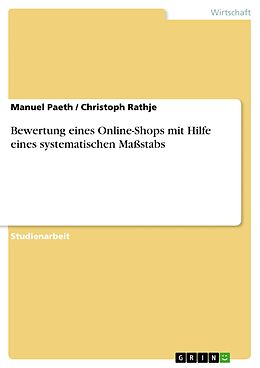 E-Book (pdf) Bewertung eines Online-Shops mit Hilfe eines systematischen Maßstabs von Manuel Paeth, Christoph Rathje